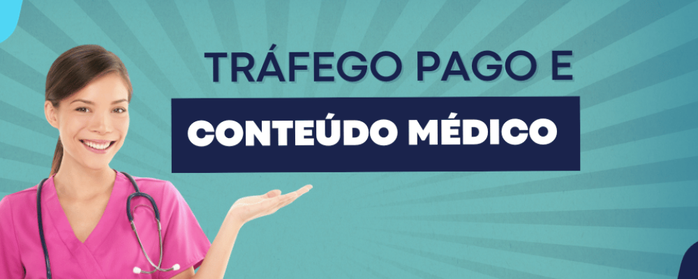 Tráfego Pago e Conteúdo Médico